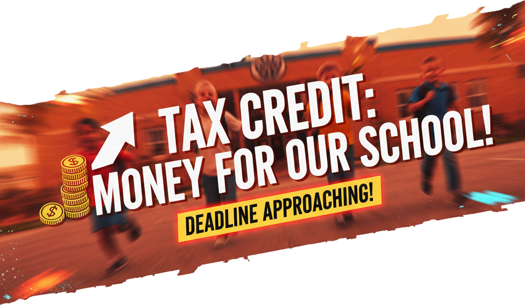 Tax Credit: Money for our school! deadline approaching